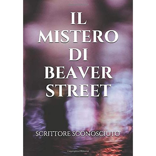 Libro - Il Mistero di Beaver Street - Sconosciuto, Scrittore
