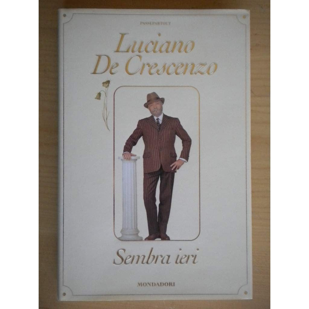 Libro - Sembra ieri - De, Crescenzo, Luciano - De Crescenzo, Luciano