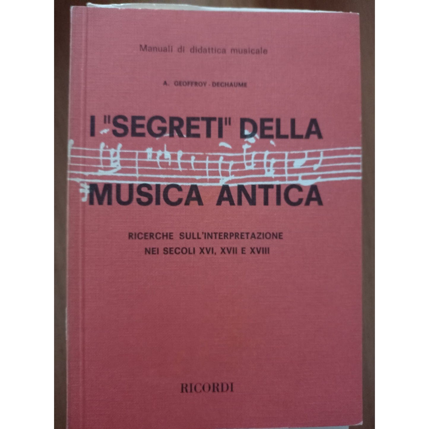 Libro - GEOFFROY DECHAUME A SEGRETI DELLA MUSI - A-Geoffrov Dechaume