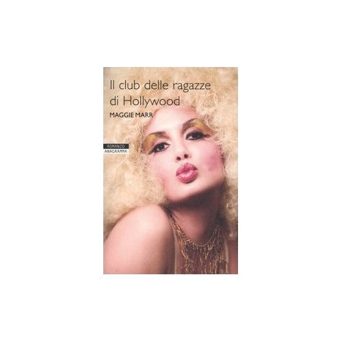 Libro - Il club delle ragazze di Hollywood - Marr, Maggie