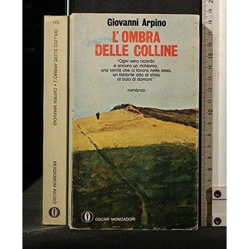 Libro - L’OMBRA DELLE COLLINE - Arpino, Giovanni