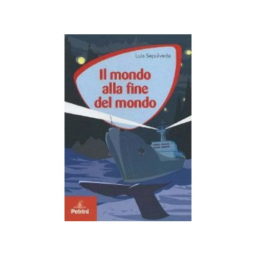 Libro - Il mondo alla fine del mondo - Sepúlveda, Luis