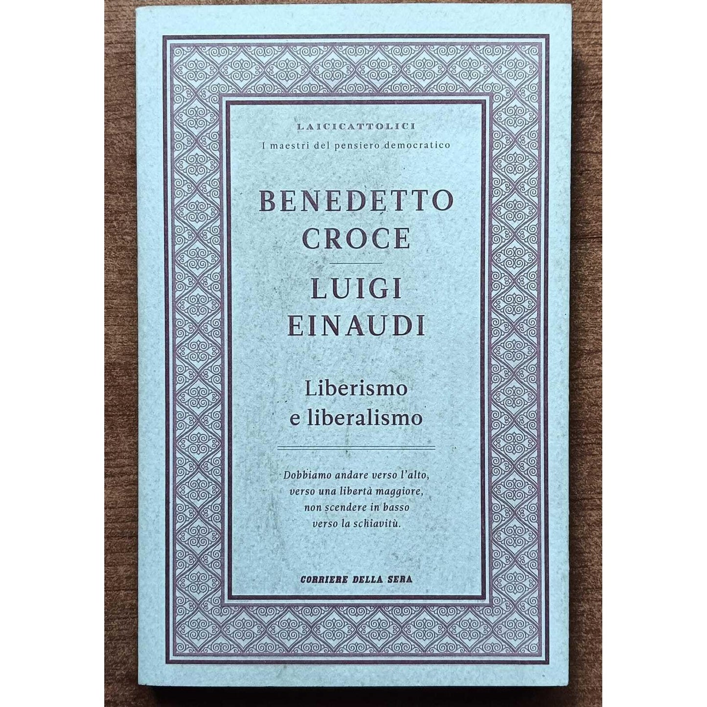 Libro - Liberismo e liberalismo - B - Benedetto Croce, Luigi Einaudi