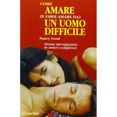 Book - How to love (and be loved by) a difficult man. For - Good, Nancy