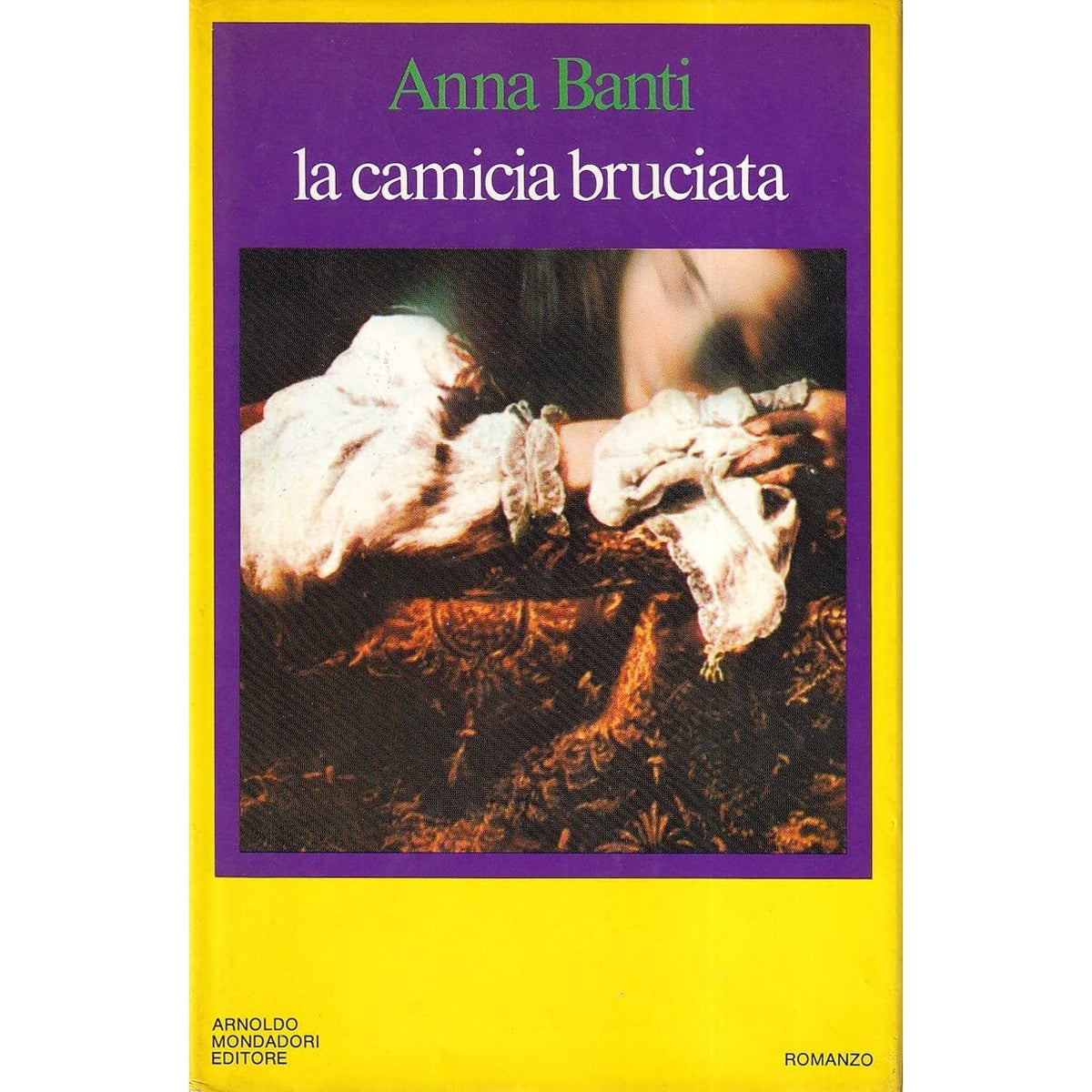 Libro - La camicia bruciata : Romanzo - Anna, Banti