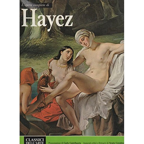 Libro - L'opera completa di Hayez - C.Castellaneta - S.Coradeschi