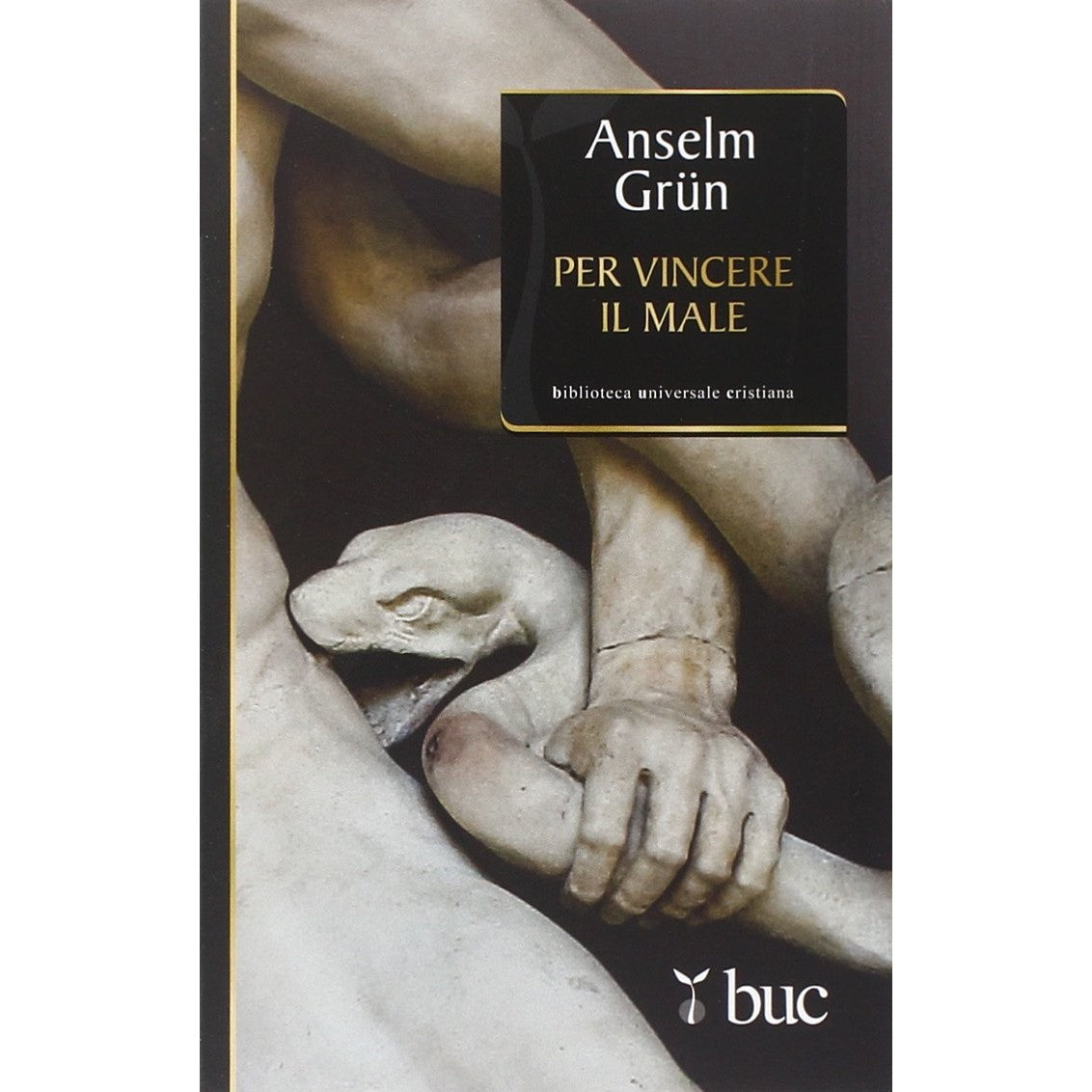 Libro - Per vincere il male La lotta contro i demoni  - Grün, Anselm