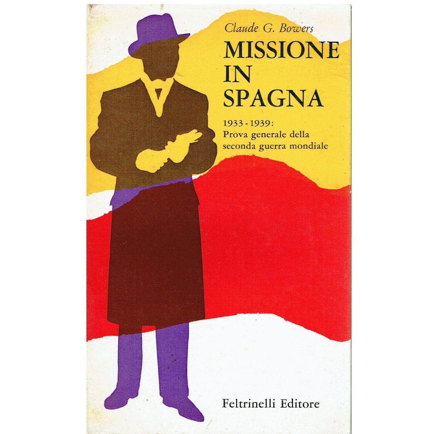 Libro - Missione in Spagna - Bowers, Claude G.