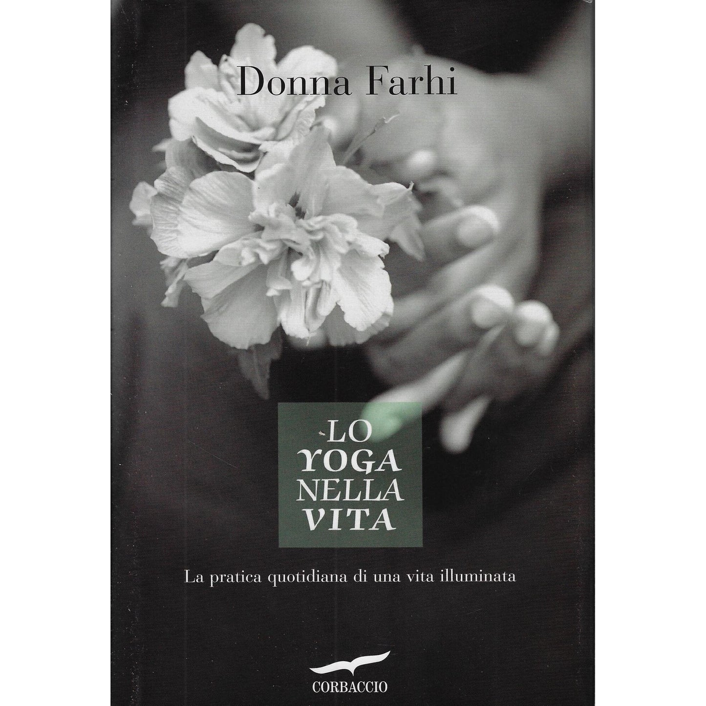 Libro - Lo yoga nella vita La pratica quotidiana di u - Farhi, Donna
