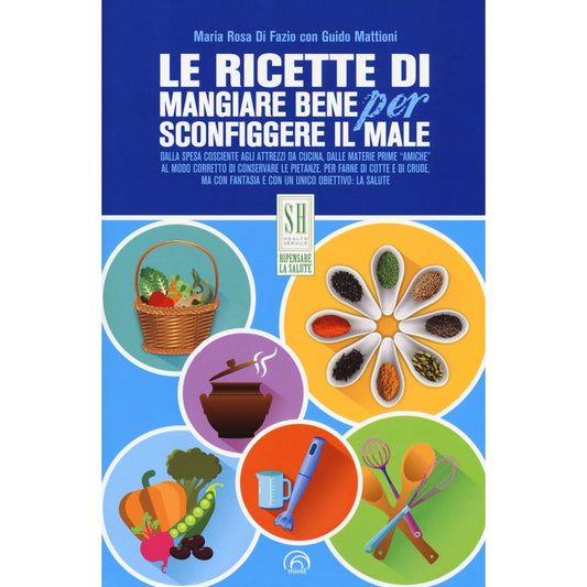 Libro - Le ricette di Mangiare bene per sconfigger - Mattioni, Guido