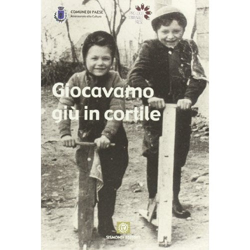 Libro - Giocavamo giù in cortile - Pilon, F.