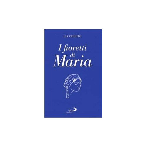 Libro - I fioretti di Maria - Cerrito, Lia