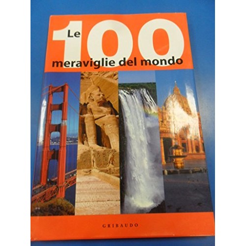 Libro - Le cento meraviglie del mondo Ediz illustrata