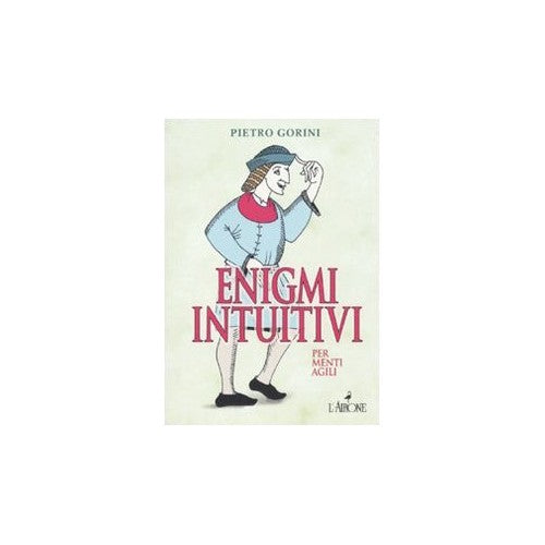 Libro - Enigmi intuitivi per menti agili - Gorini, Pietro