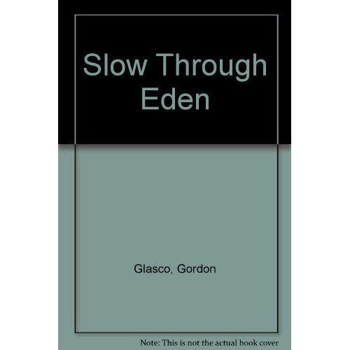 Book - Slow Through Eden - Glasco, Gordon