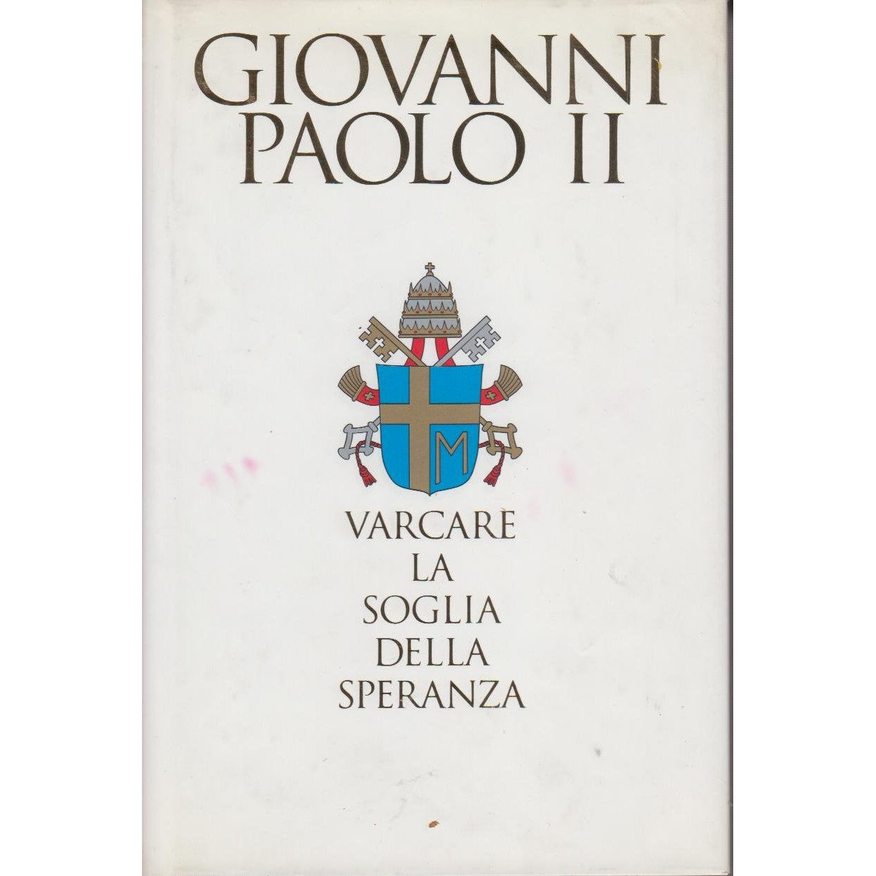 Libro - Varcare la soglia della speranza - Giovanni Paolo Ii