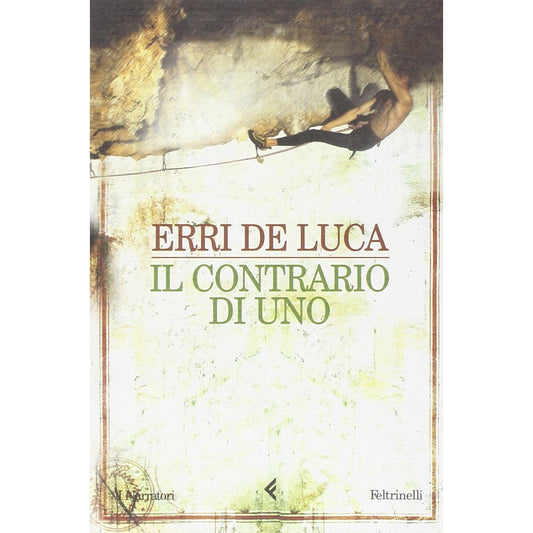 Libro - Il contrario di uno - De, Luca, Erri - De Luca, Erri