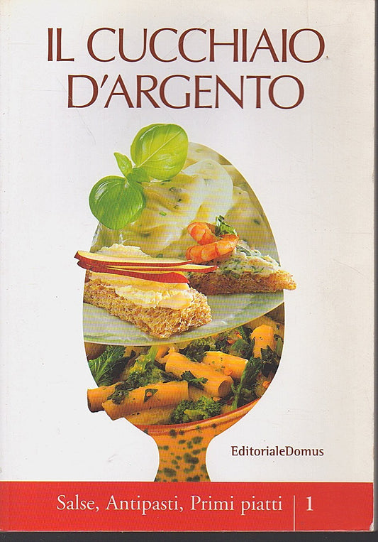 Libro - Il cucchiaio d'argento 1 Salse, Antipasti, Primi piatti Domu