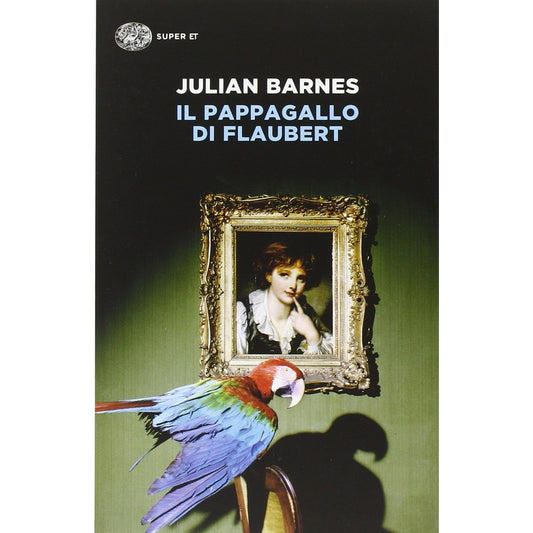 Libro - Il pappagallo di Flaubert - Barnes, Julian