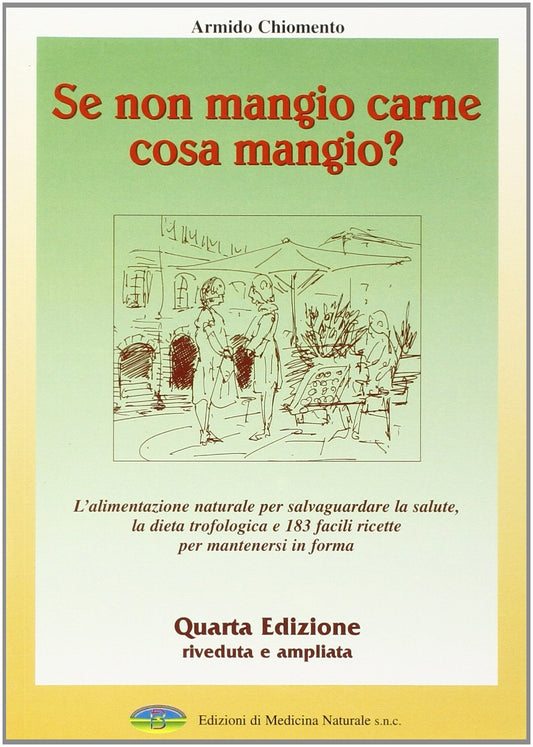 Libro - Se non mangio carne cosa mangio? L'alime - Chiomento, Armido