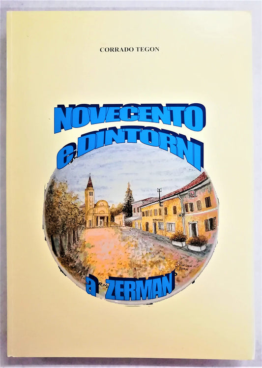 Libro - Novecento e dintorni a Zerman - Corrado, Tegon