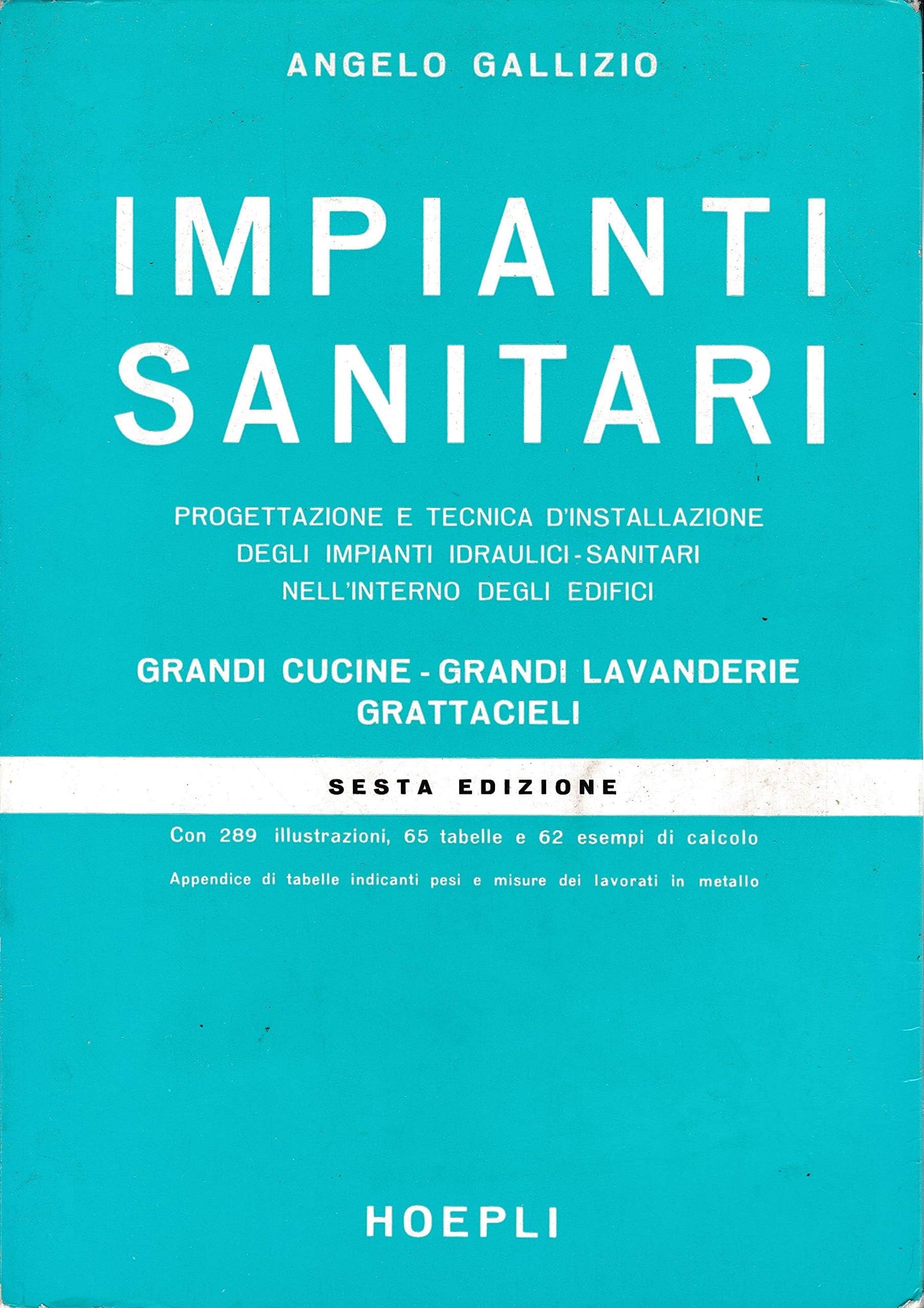 Impianti sanitari. Progettazione e tecnica d'istallazione degli impianti idraulici-sanitari nell'interno degli edifici