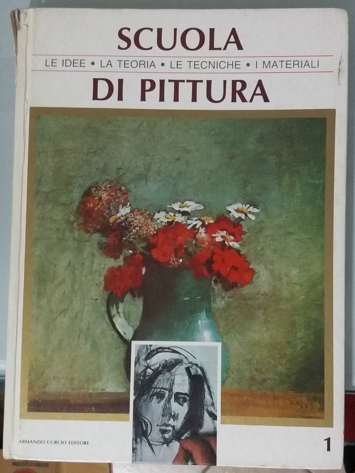 Scuola di Pittura vol.1 . Le idee, la teoria, la tecniche, i materiali