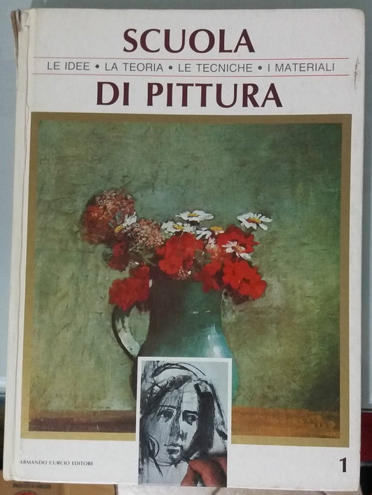 Libro - Scuola di Pittura vol.1 Le idee, la teoria, la tec - A.a.V.v