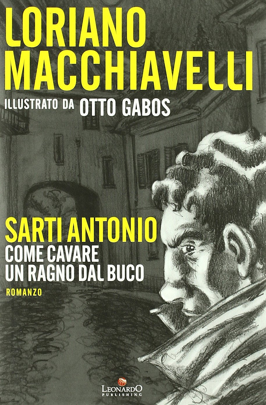 Libro - Sarti Antonio: come cavare un ragno  - Macchiavelli, Loriano