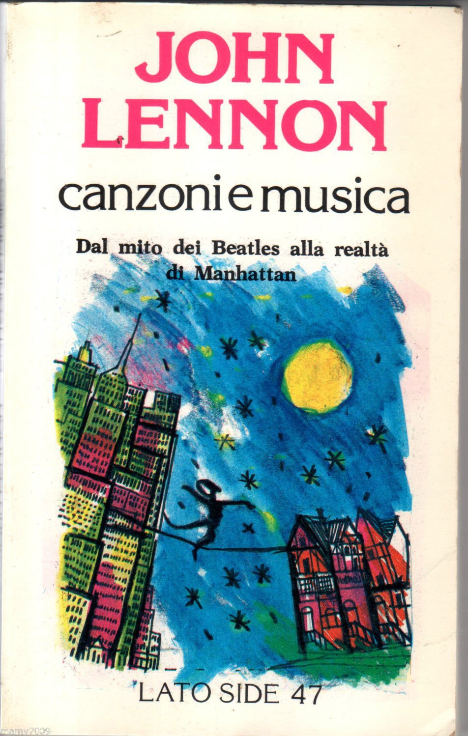 Libro - John Lennon. Canzoni e musica. Dal mito dei Beatles alla realta' di Manhattan - Luigi Granetto (a cura di)