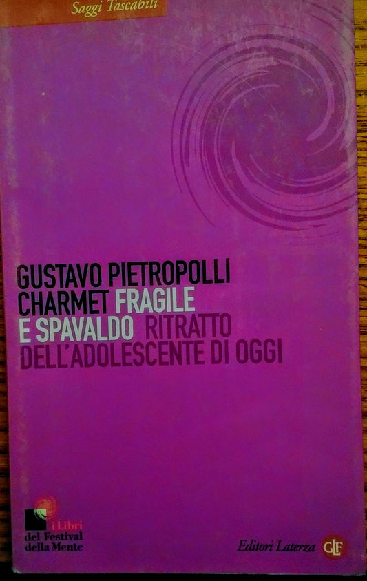 Libro - Fragile e spavaldo Ritratto d - Pietropolli Charmet, Gustavo