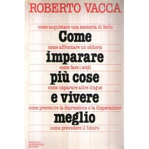 Libro - COME IMPARARE PIU' COSE E VIVERE MEGLIO 1981 - R.Vacca