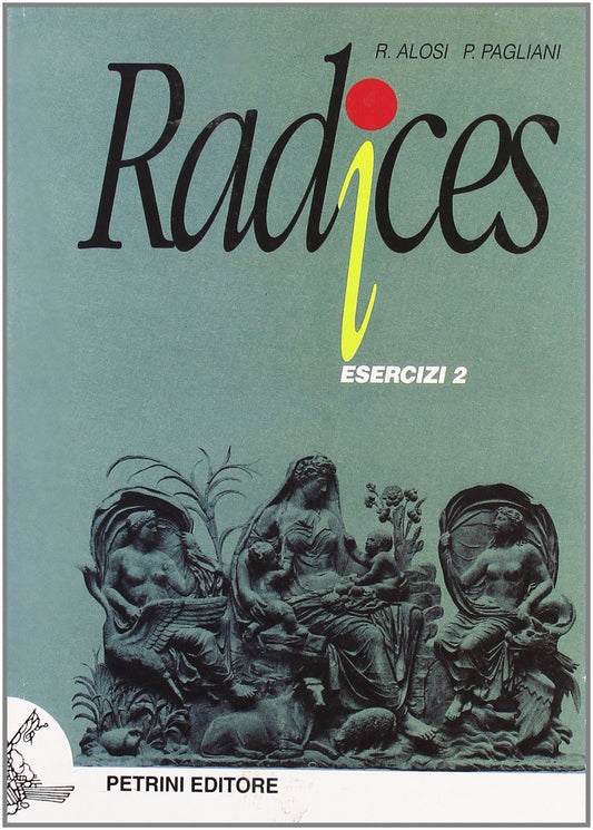 Libro - Radjces Esercizi Per le Scuole superiori (Vol 2) - Alosi, R
