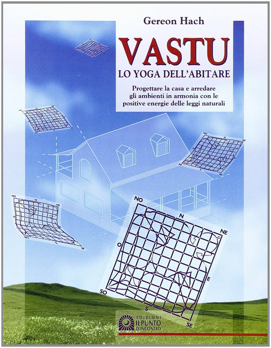 Libro - Vastu Lo yoga dell'abitare Progettaere la cas - Hach, Gereon