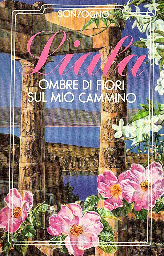 Libro - Liala ombre di fiori sul mio cammino Liala Sonzogno II ed 19