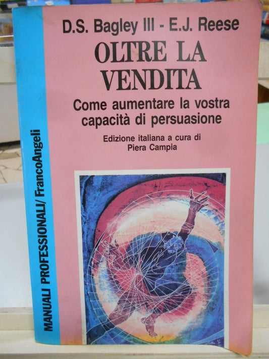Libro - Oltre la vendita Come aumentare la vostra - Reese, Edward J.