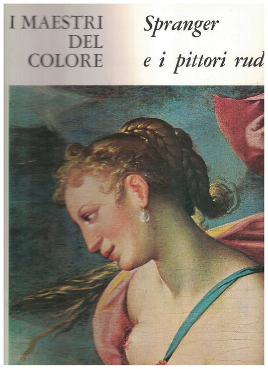 Libro - I maestri del colore spranger e i pittori rudolfini fabbri n