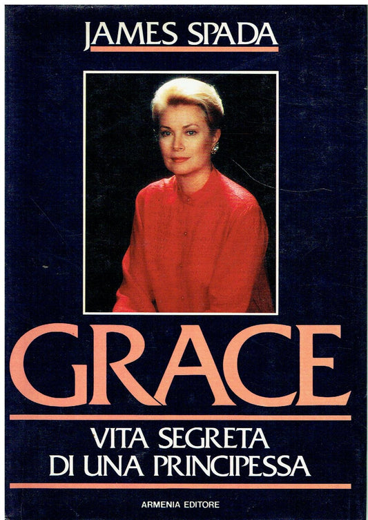 Libro - Grace Vita segreta di una principessa - Spada, James