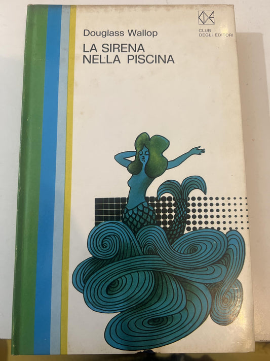 Libro - LA SIRENA NELLA PISCINA - Douglass Wallop