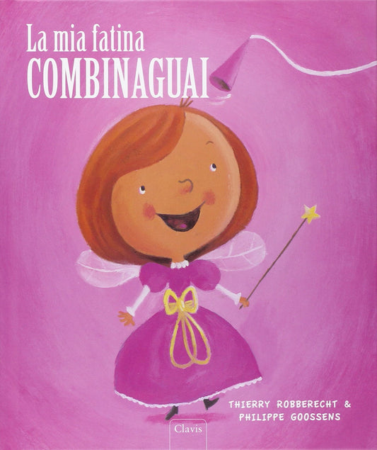 Libro - La fatina combinaguai Ediz illustrata - Goossens, Philippe