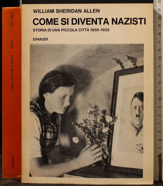 Libro - COME SI DIVENTA NAZISTI - Sheridan Allen William