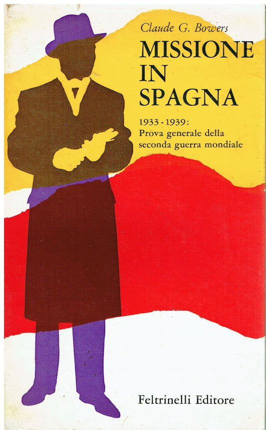 Libro - Missione in Spagna - Bowers, Claude G.