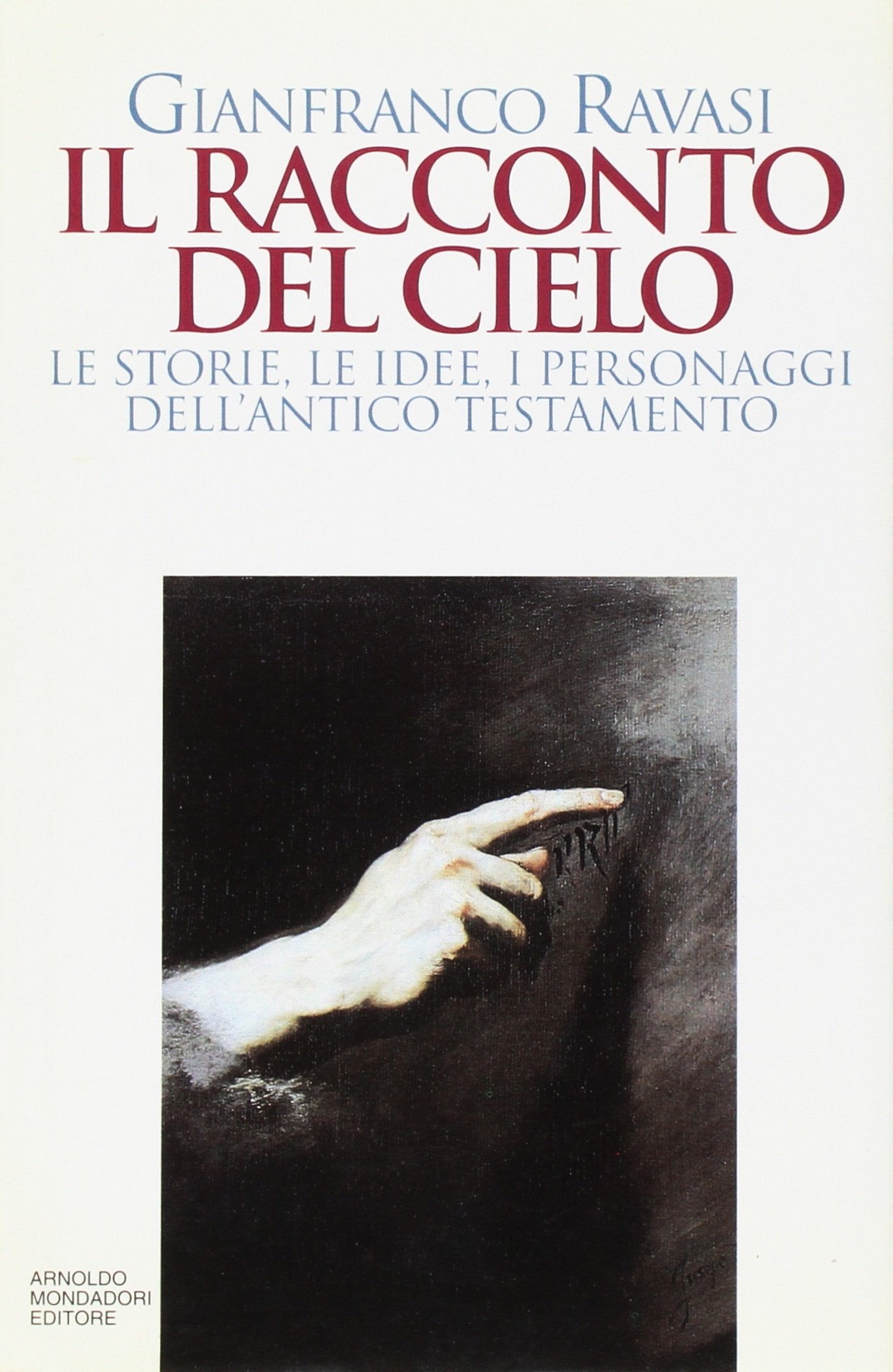 Libro - Il racconto del cielo. Le storie, le idee, i personaggi dell'Antico Testamento - Ravasi Monsignore, Gianfranco
