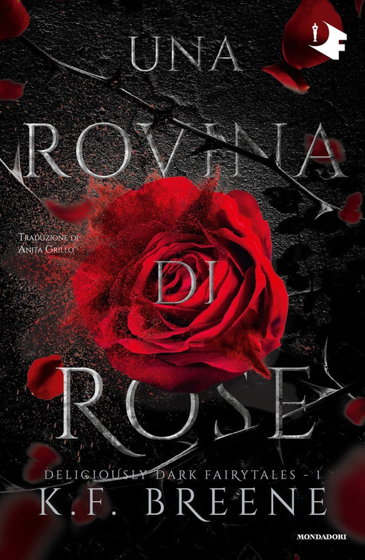 Libro - Una rovina di rose Deliciously dark fairytale - Breene, K.F.