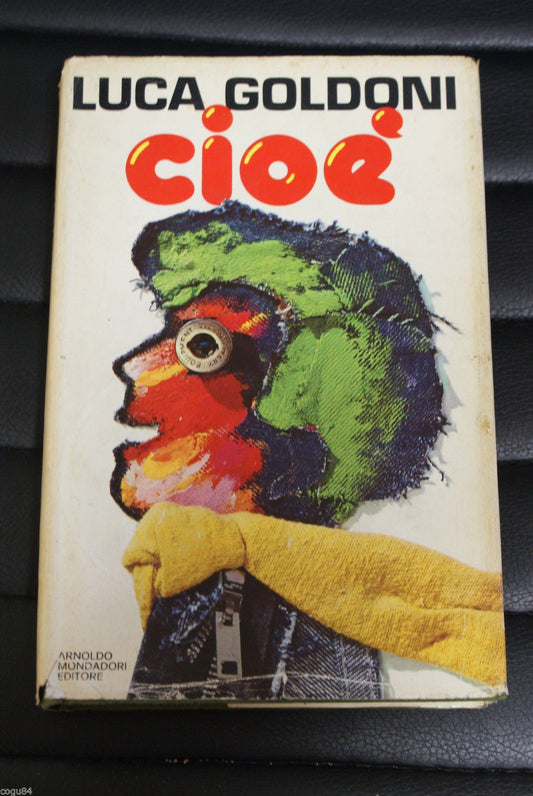 Libro - Luca Goldoni - Cioè - Prima edizione Mondadori 1977