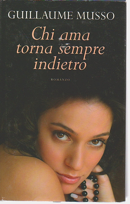 Libro - Chi ama torna sempre indietro - Musso, Guillaume