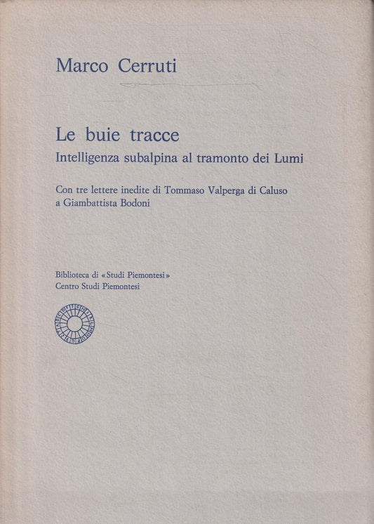 Libro - Le buie tracce Intelligenza subalpina al tr - Marco, Cerruti