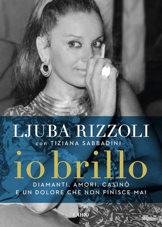 Libro - Io brillo Diamanti, amori, casinò e un dolo - Rizzoli, Ljuba