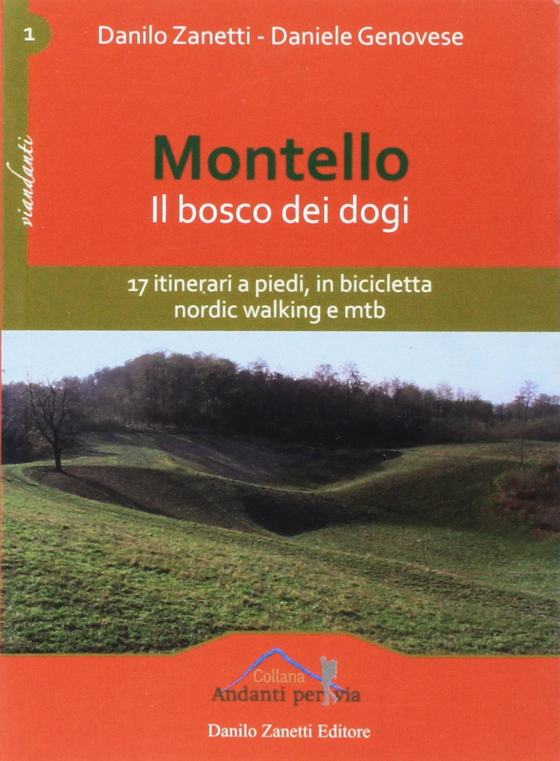 Libro - Montello Il bosco dei dogi - Zanetti, Danilo