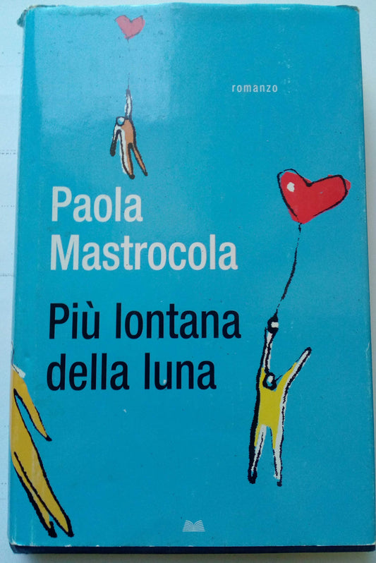 Libro - Più lontana della luna - Paola, mastrocola